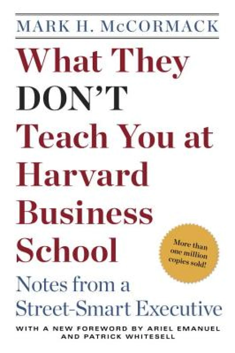 What They Don''t Teach You at Harvard Business School