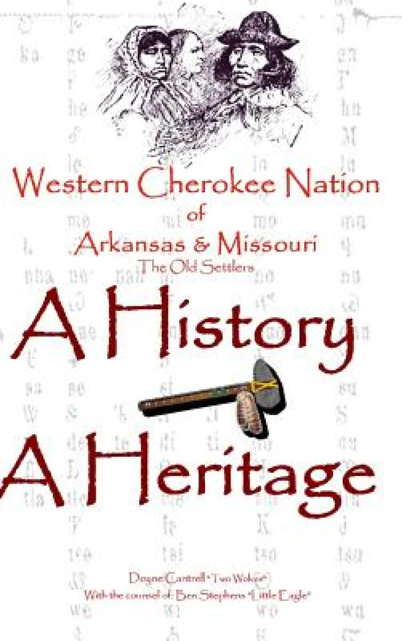 Western Cherokee Nation of Arkansas and Missouri - A History - A Heritage