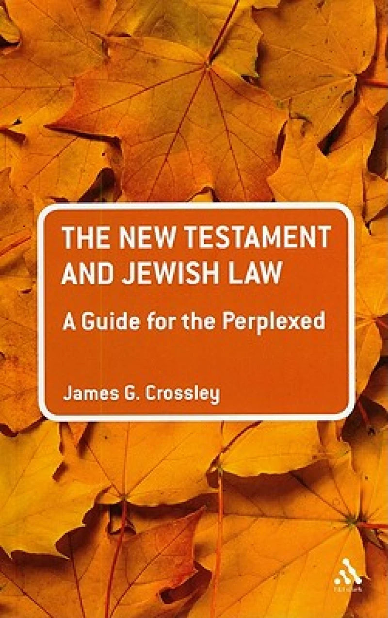 The New Testament and Jewish Law: A Guide for the Perplexed
