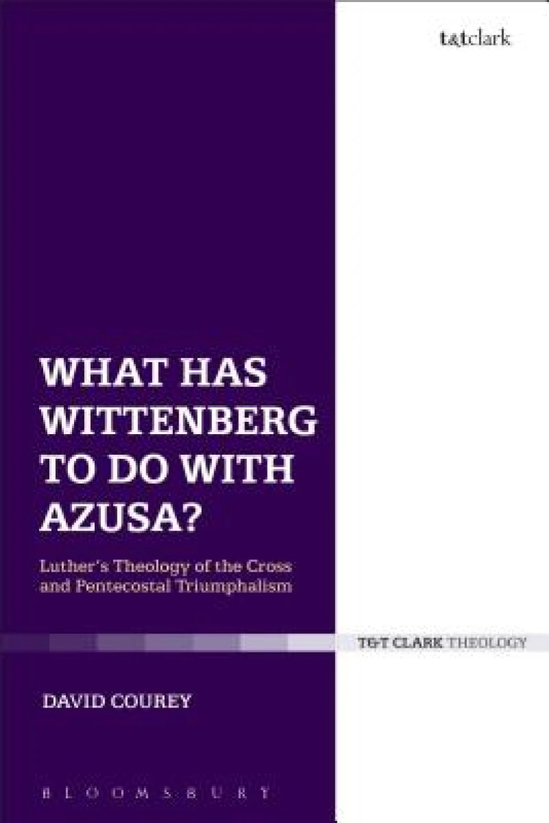 What Has Wittenberg to Do with Azusa?