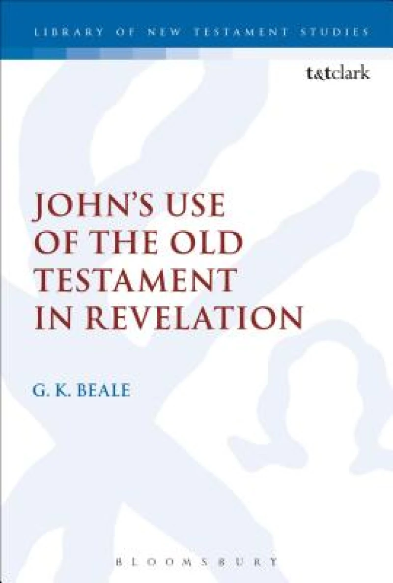 John''s Use of the Old Testament in Revelation