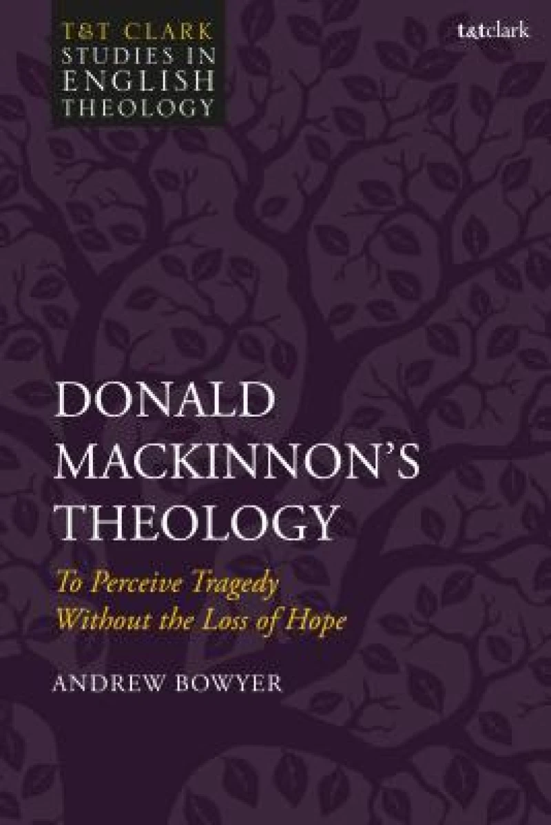 Donald MacKinnon''s Theology
