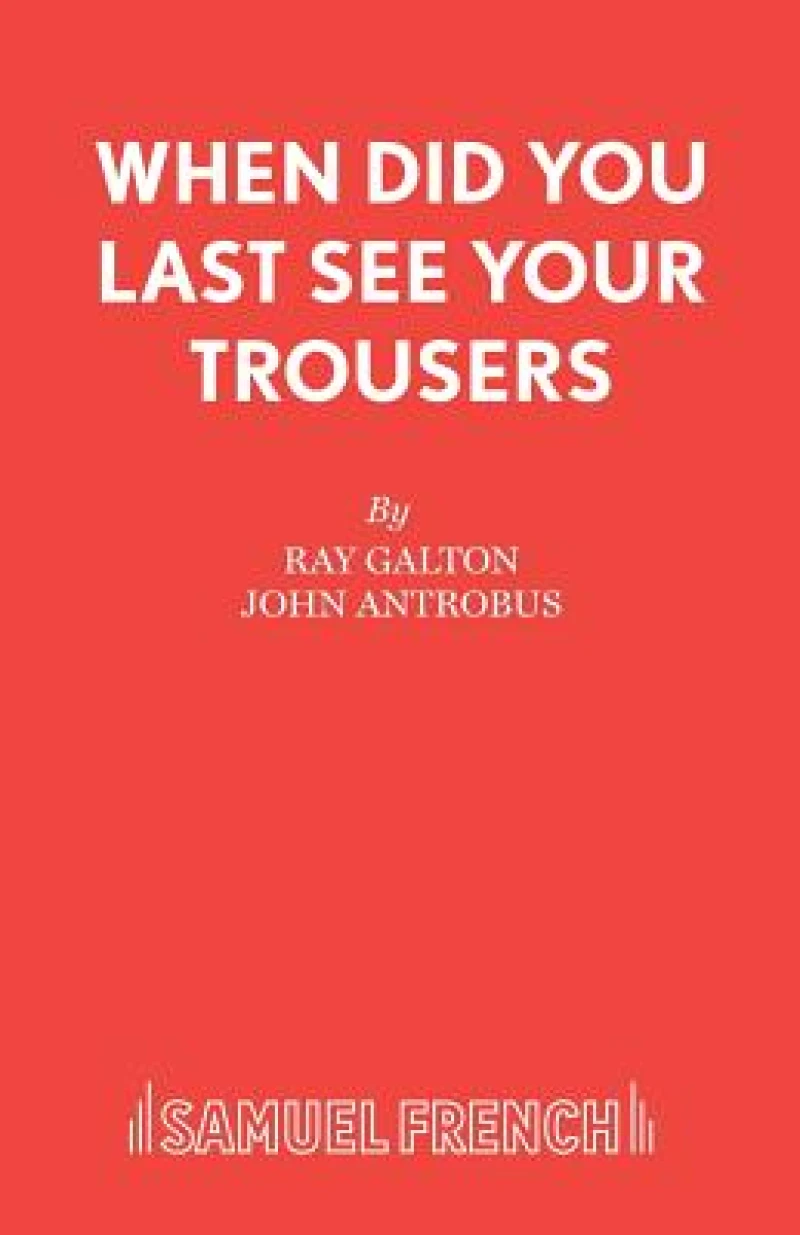 When Did You Last See your Trousers