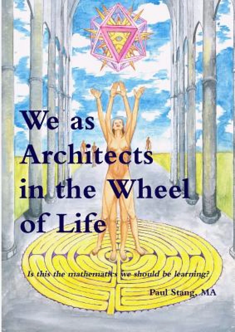 We as Architects in the Wheel of Life Is This the Math We Should be Learning?