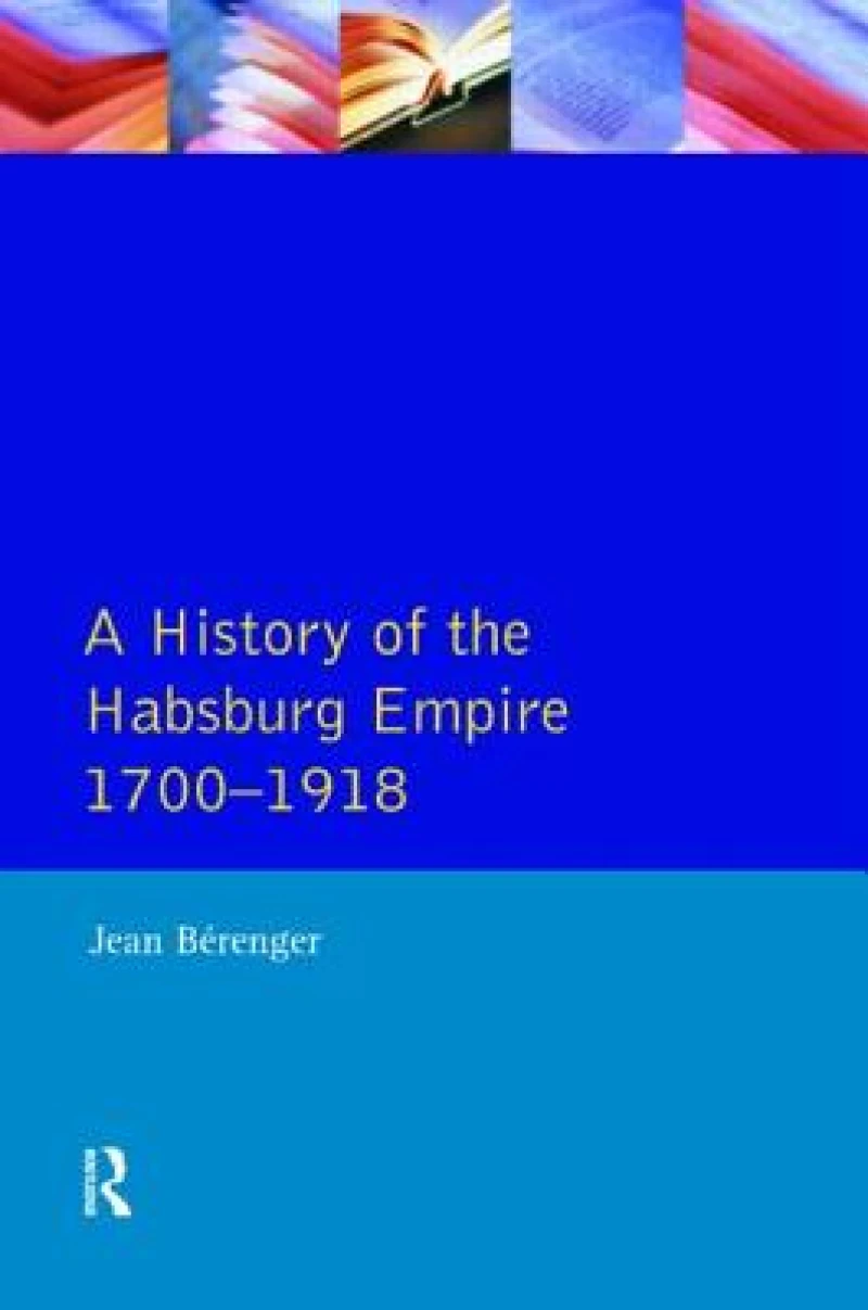 The Habsburg Empire 1700-1918