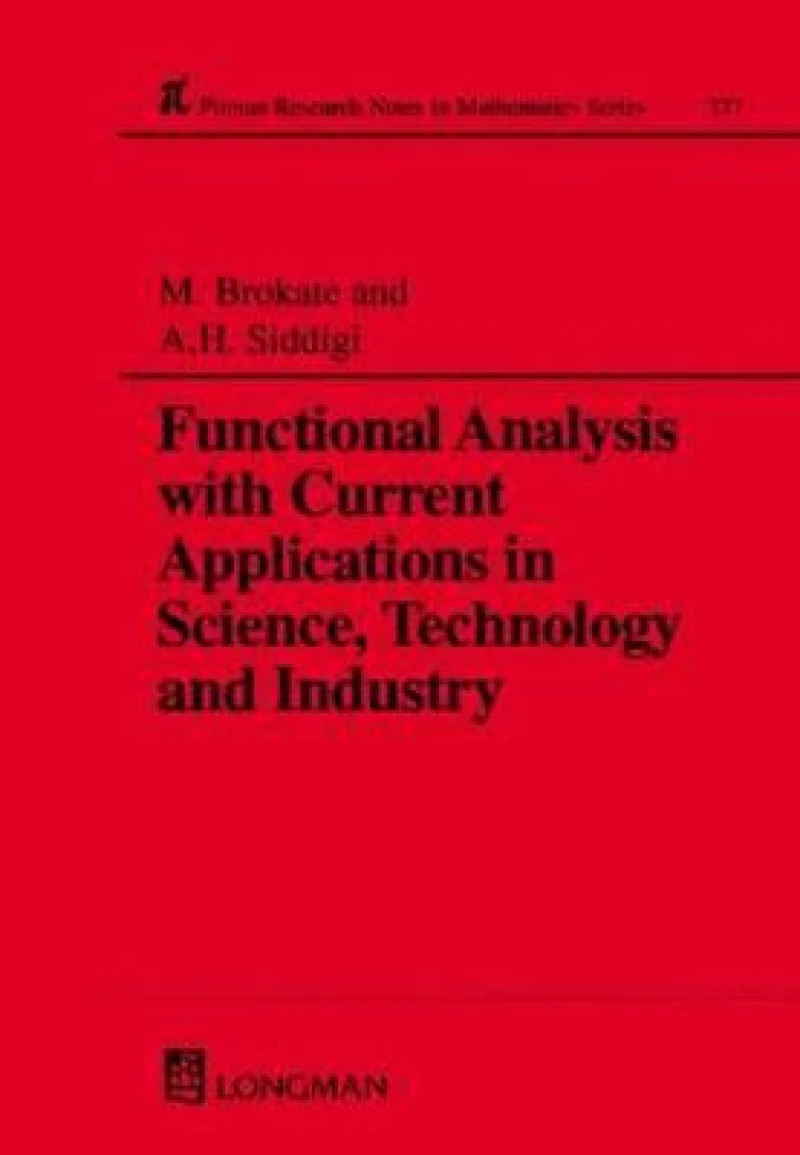Functional Analysis With Current Applications in Science, Technology and Industry