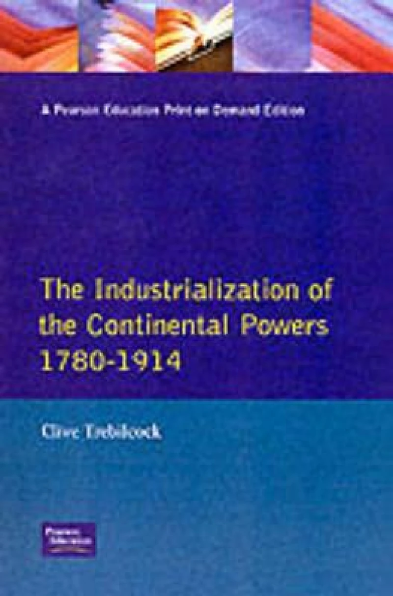 The Industrialisation of the Continental Powers 1780-1914