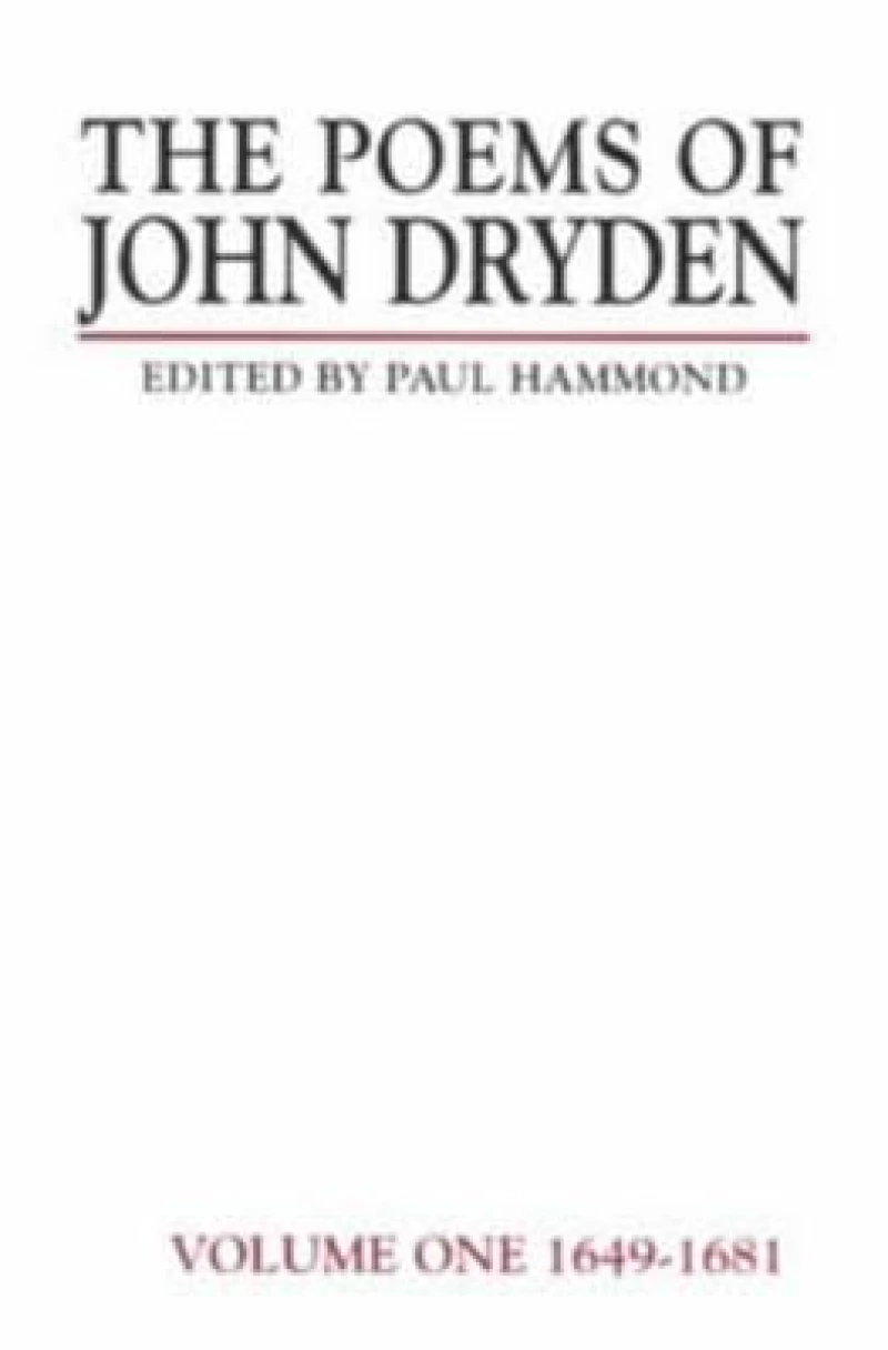 The Poems of John Dryden: Volume One