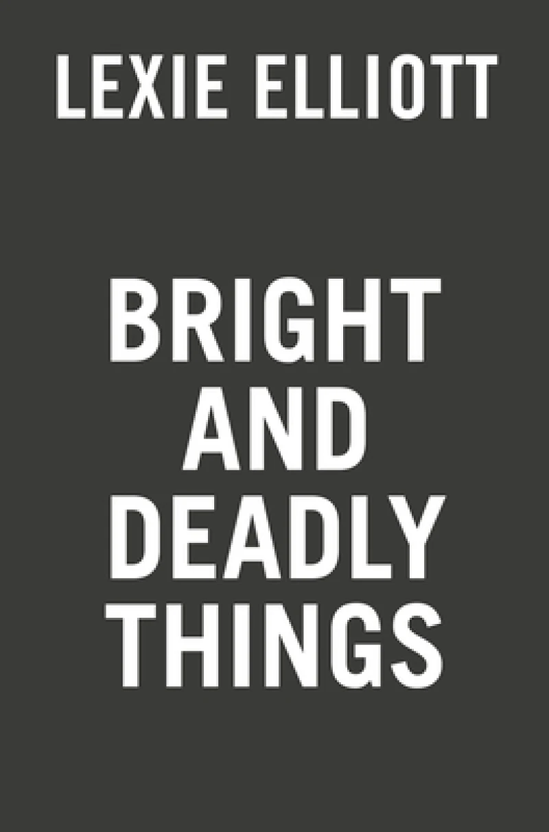 Bright and Deadly Things