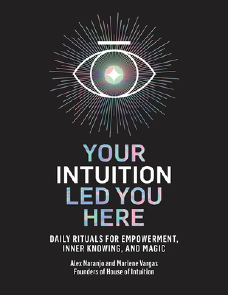 Your Intuition Led You Here