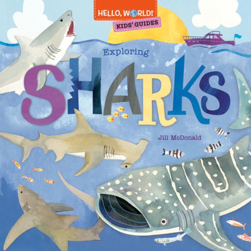Hello, World! Kids'' Guides: Exploring Sharks