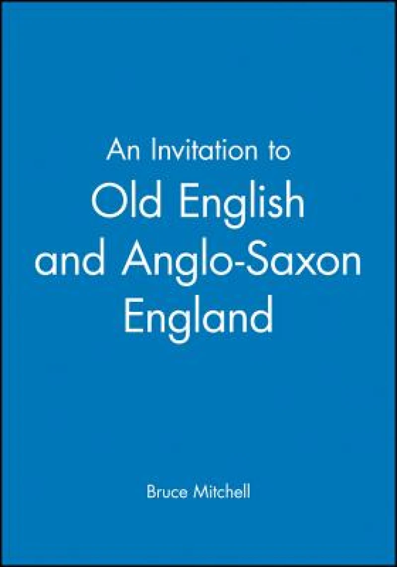 An Invitation to Old English and Anglo-Saxon England