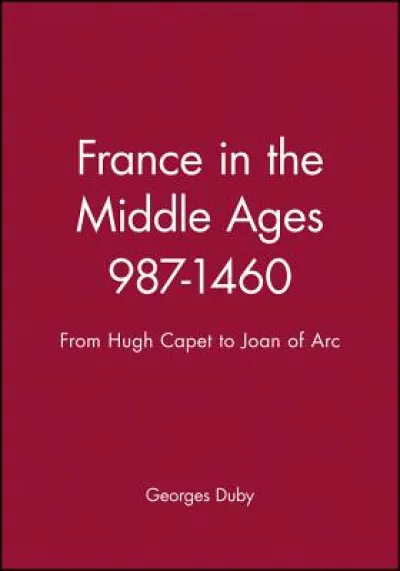 France in the Middle Ages 987-1460