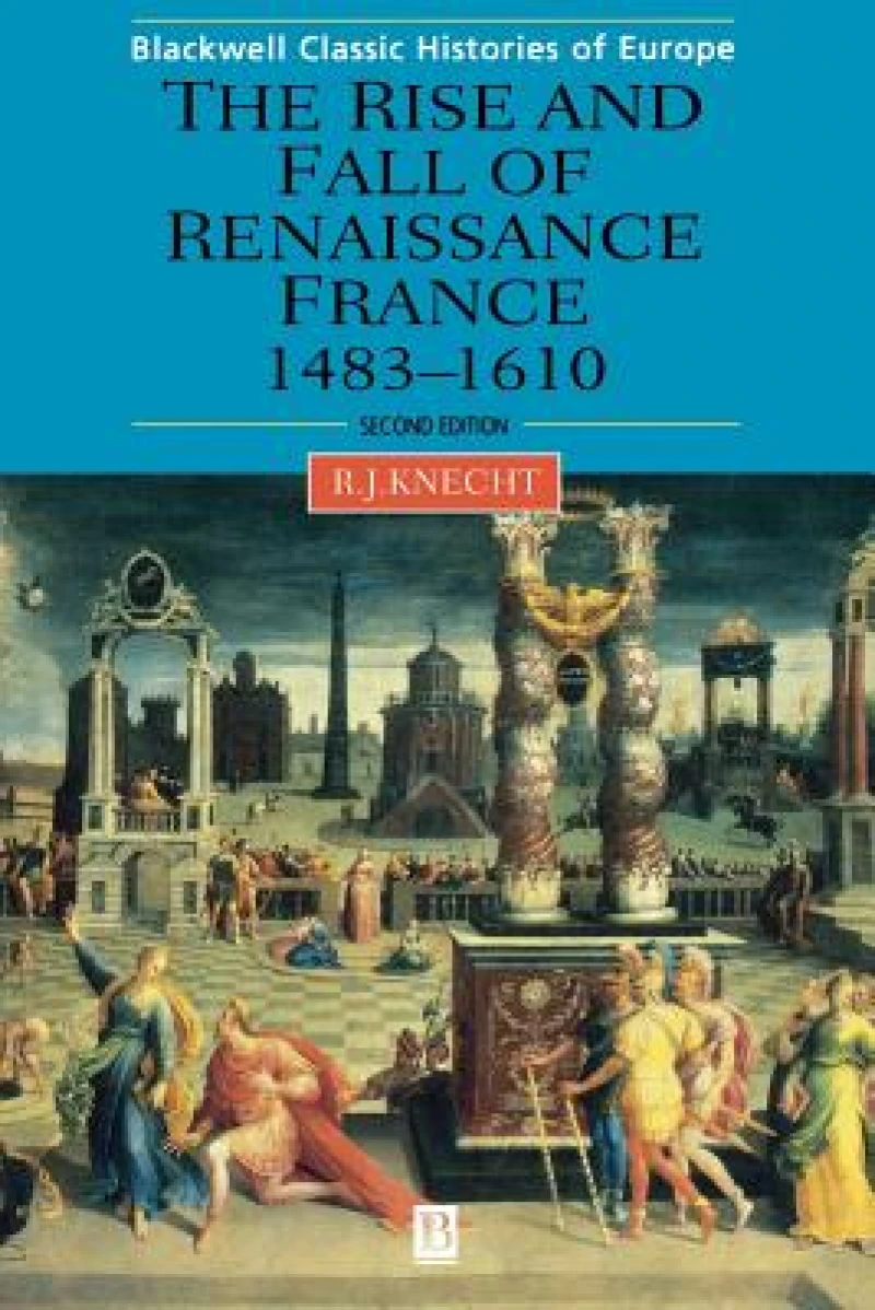 The Rise and Fall of Renaissance France
