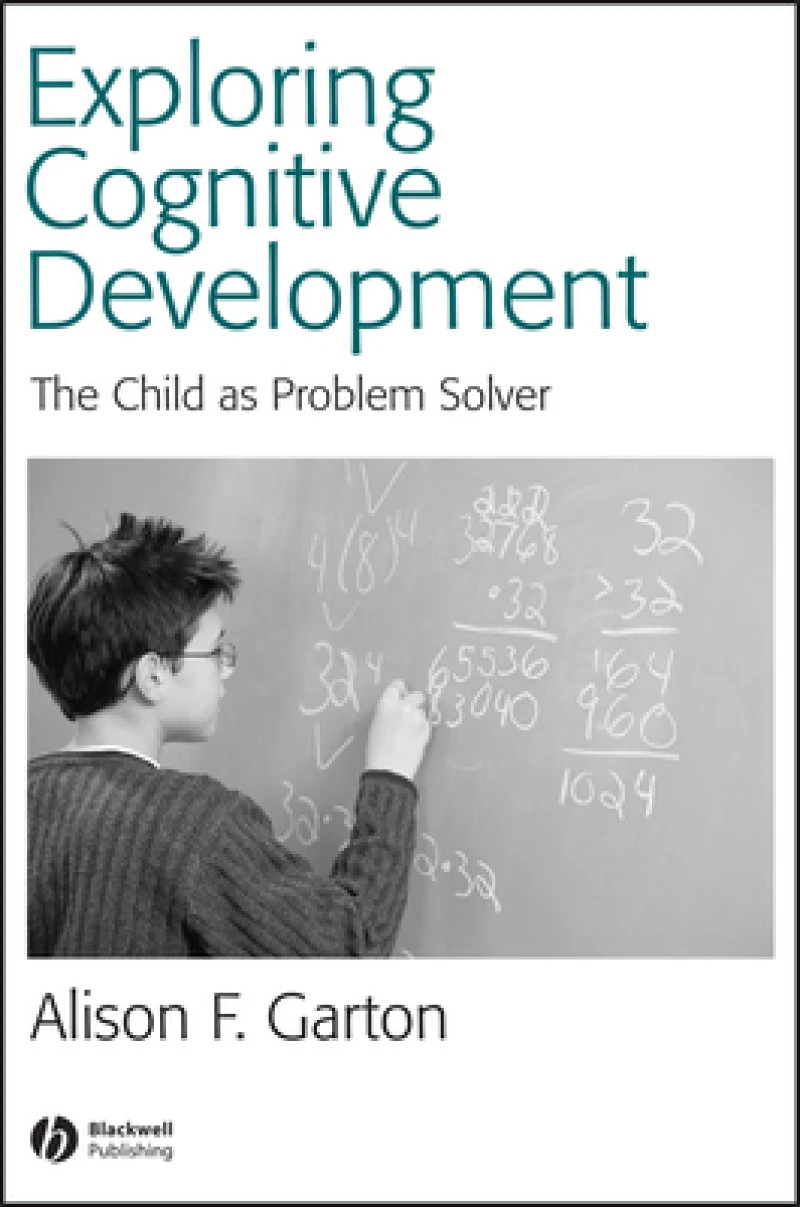Exploring Cognitive Development – The Child As Problem Solver