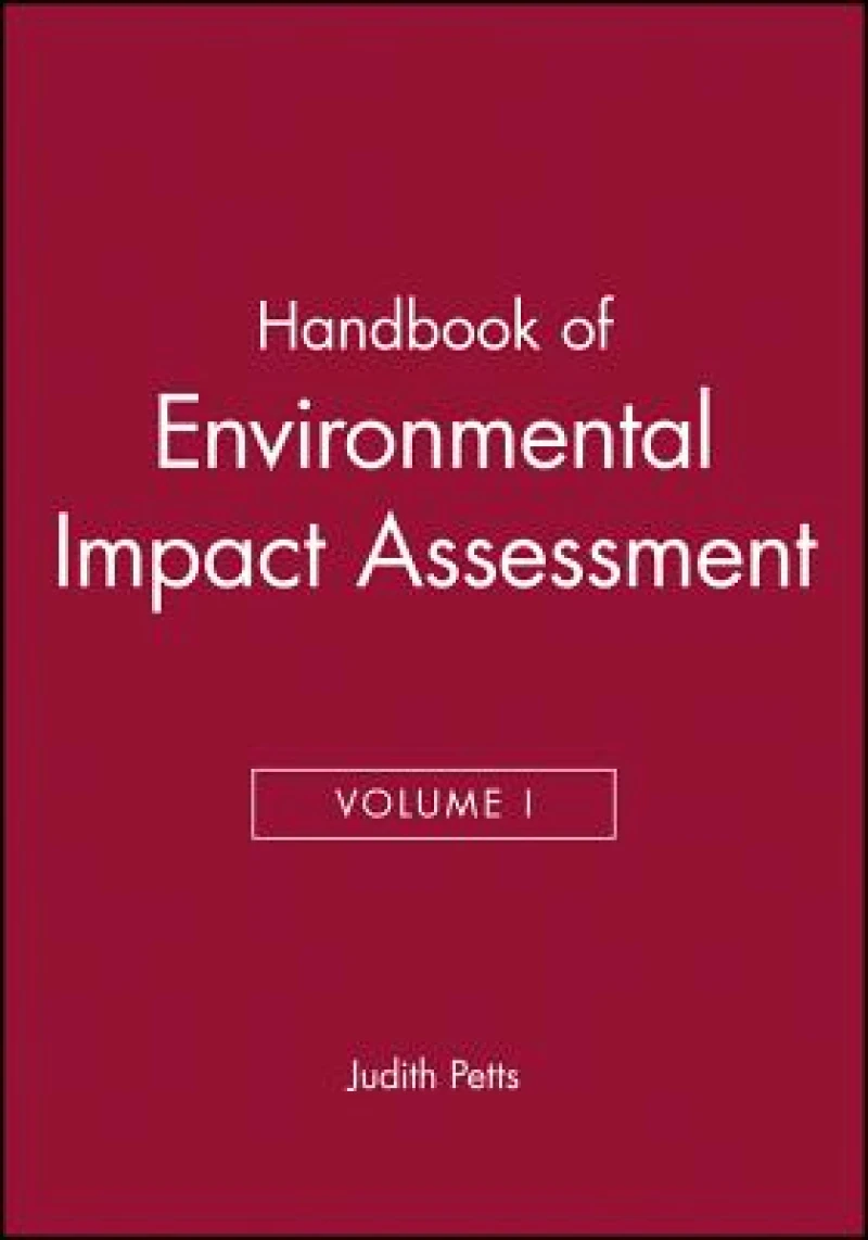 Handbook of Environmental Impact Assessment, Volume 1