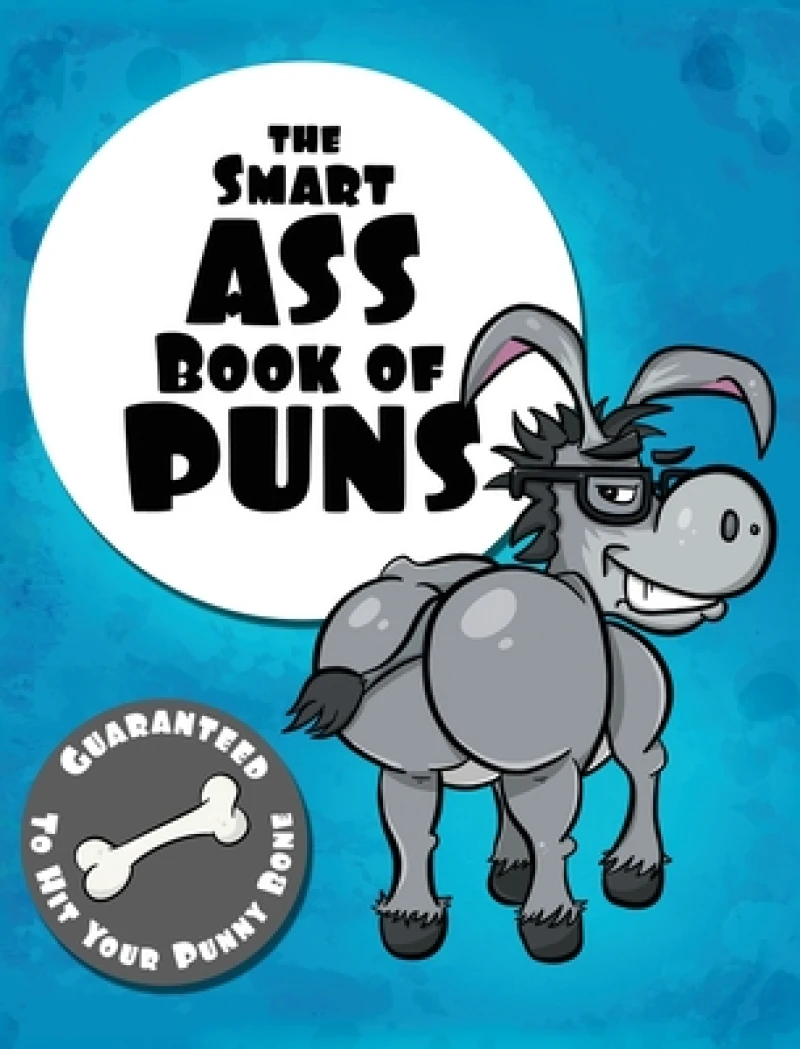 The Smart Ass Book of Puns