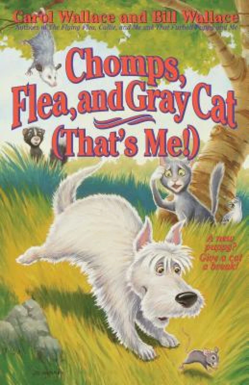 Chomps, Flea, and Gray Cat (That''s Me!)