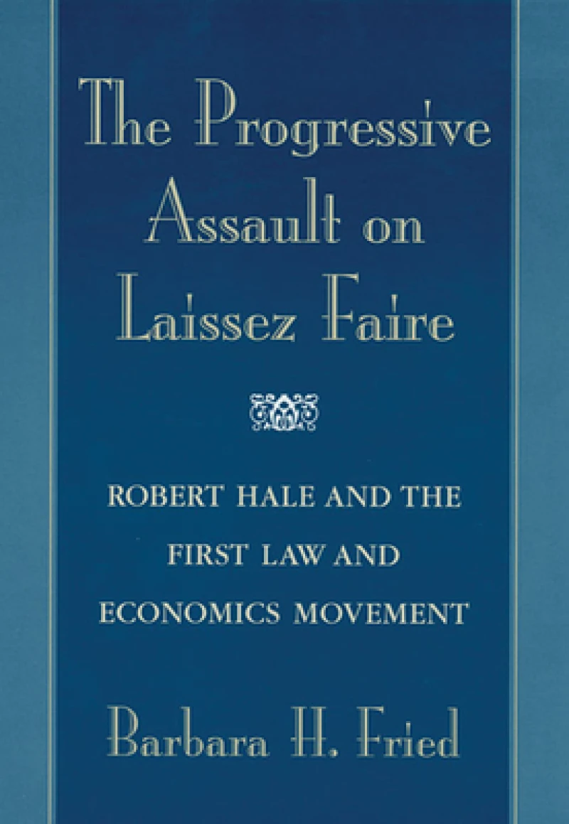 The Progressive Assault on Laissez Faire