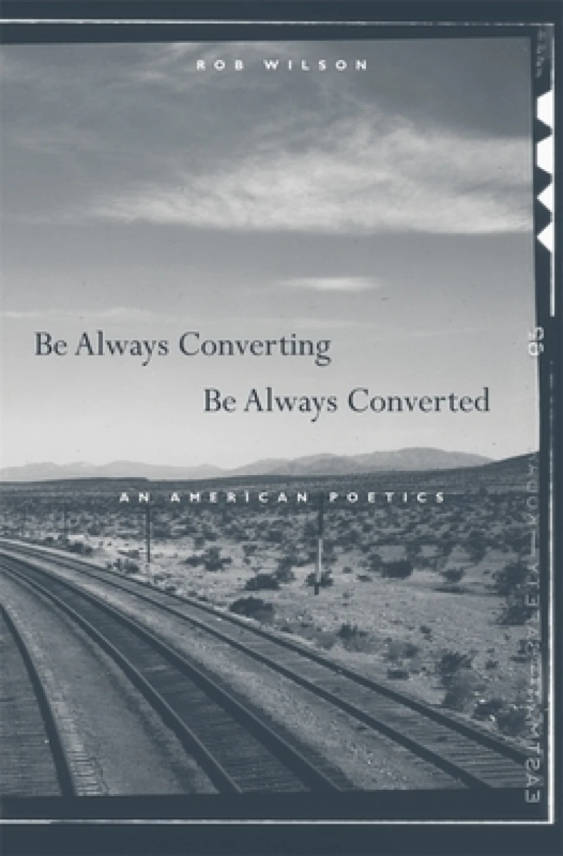 Be Always Converting, Be Always Converted – An American Poetics