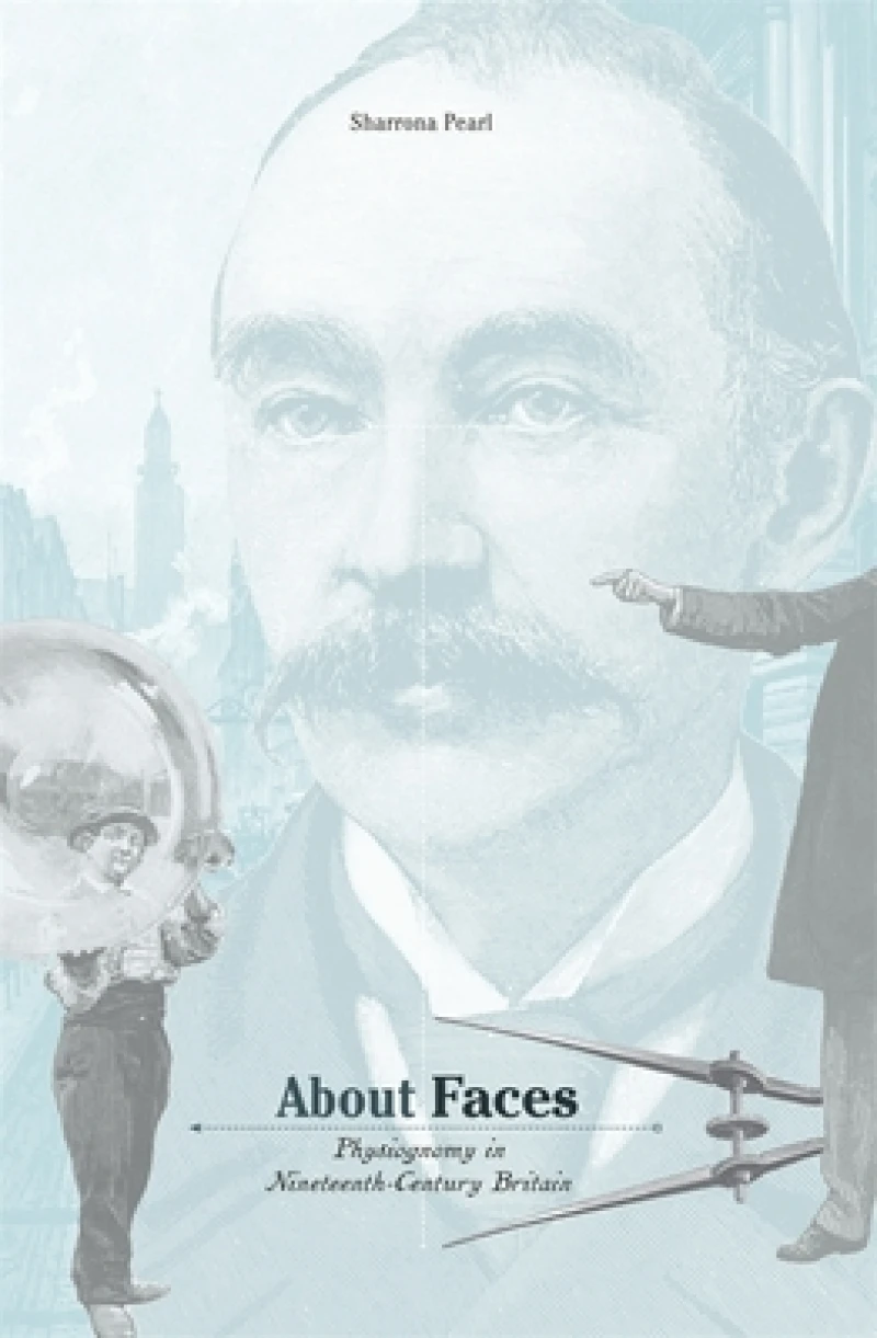 About Faces – Physiognomy in Nineteenth–Century Britain