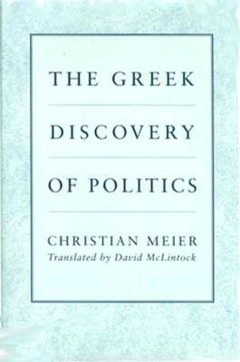 The Greek Discovery of Politics