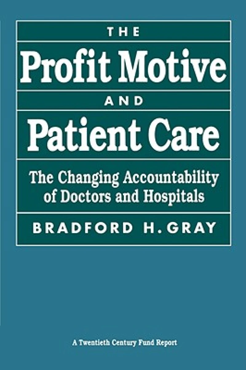 The Profit Motive and Patient Care