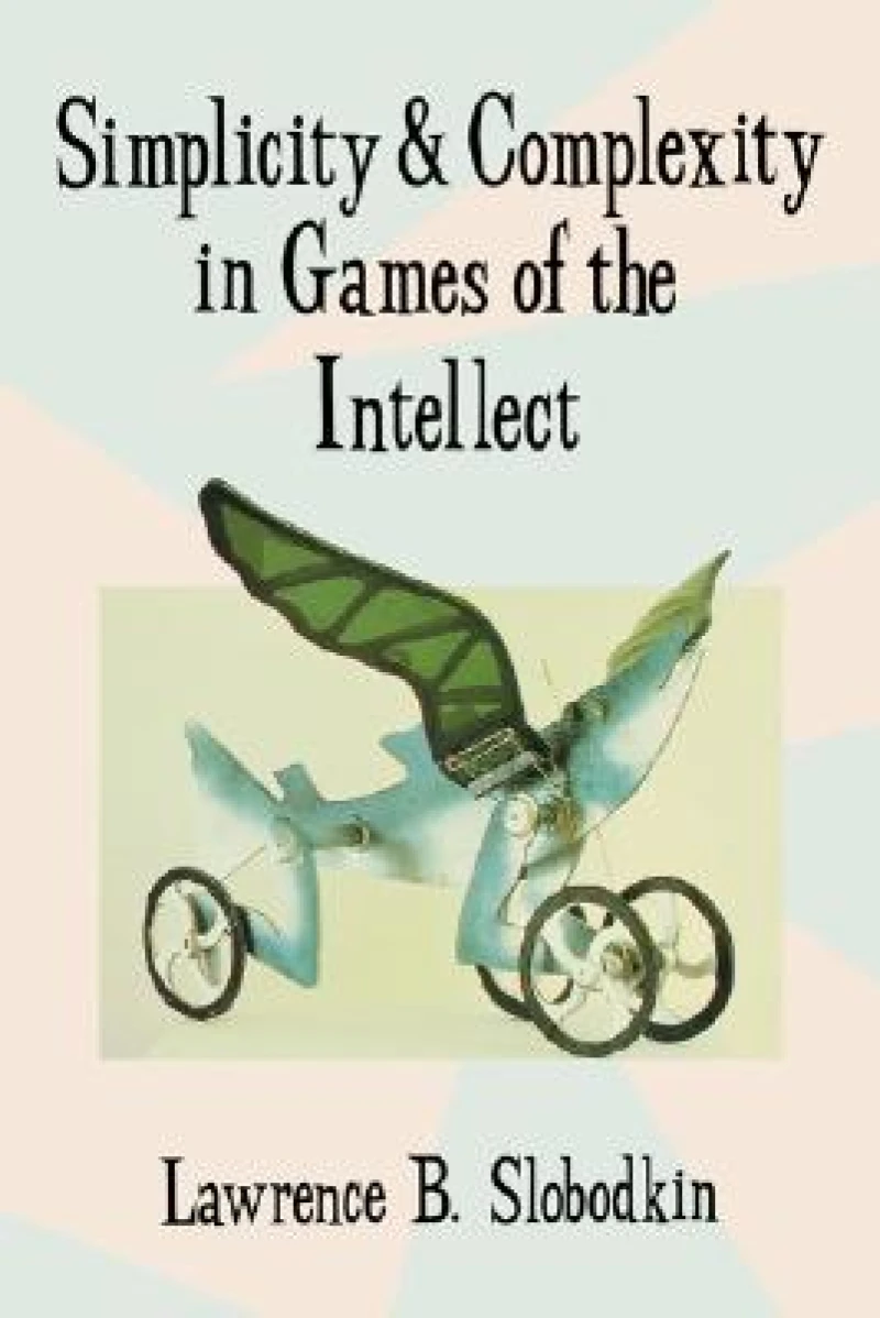 Simplicity and Complexity in Games of the Intellect