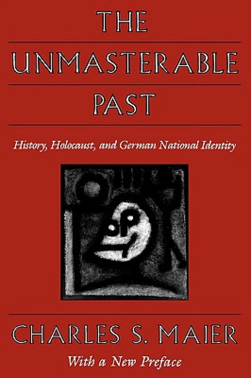 The Unmasterable Past