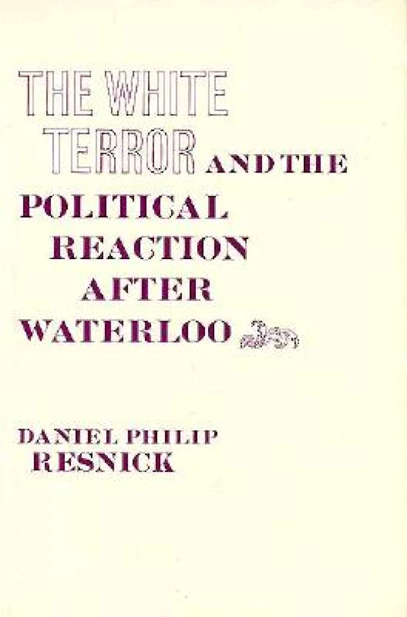 The White Terror and the Political Reaction after Waterloo