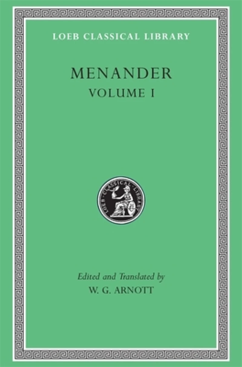 Menander, Volume I – Aspis. Georgos. Dis Exapaton. Dyskolos. Encheiridion. Epitrepontes