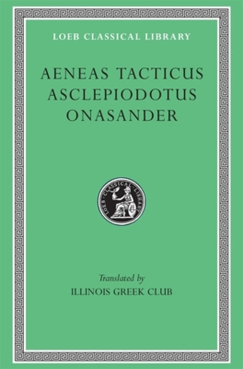Aeneas Tacticus. Asclepiodotus. Onasander