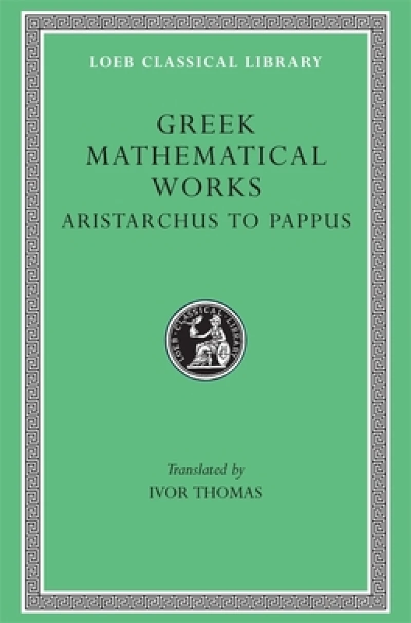 Greek Mathematical Works, Volume II: Aristarchus to Pappus