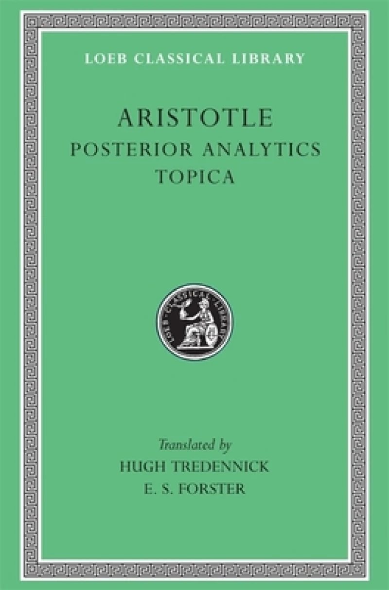 Posterior Analytics. Topica (Trans. Tredennick)(Greek)