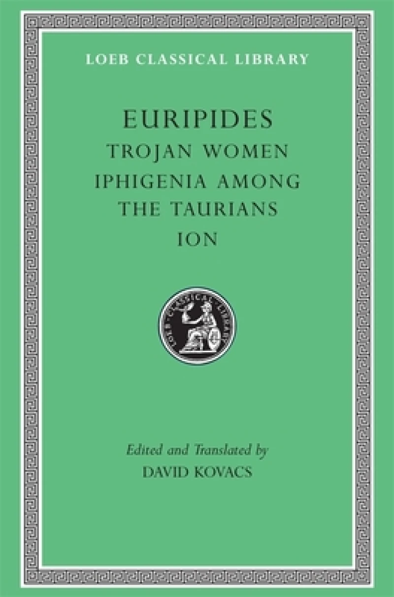 Trojan Women. Iphigenia among the Taurians. Ion