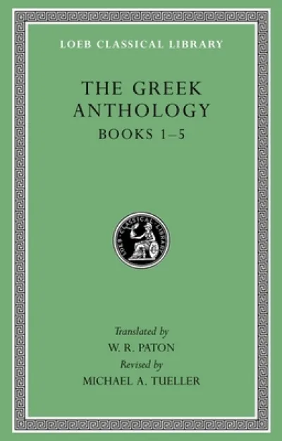 The Greek Anthology, Volume I