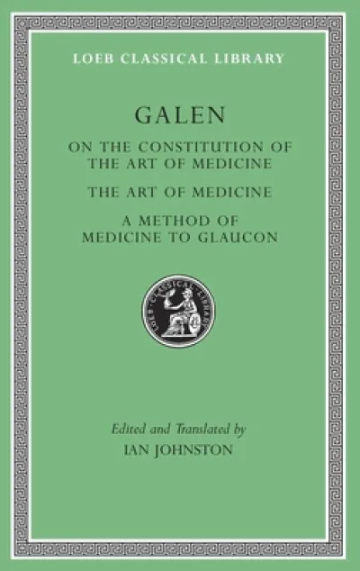 On the Constitution of the Art of Medicine. The Art of Medicine. A Method of Medicine to Glaucon
