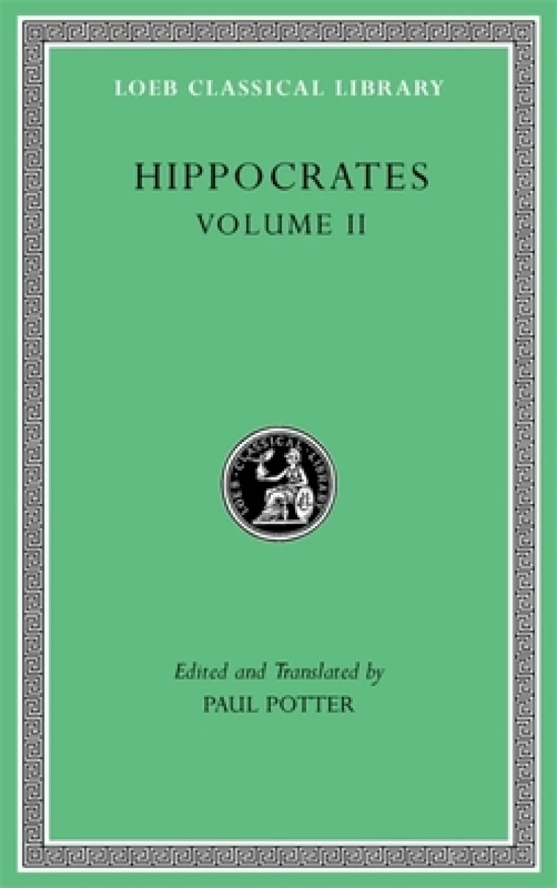 Hippocrates, Volume II – Prognostic. Regimen in Acute Diseases. The Sacred Disease. The Art. Breaths. Law. Decorum. Dentition