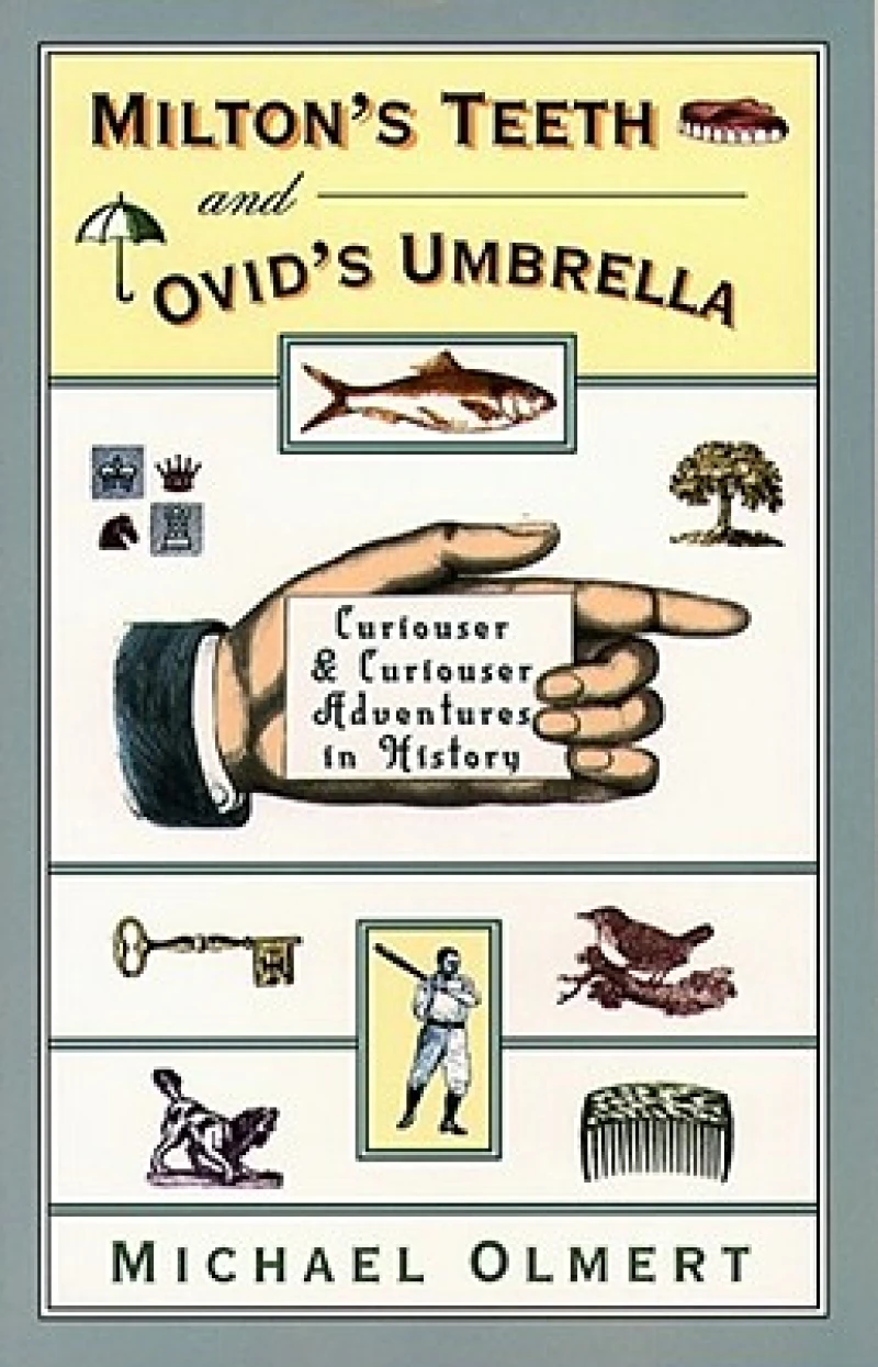Milton''s Teeth and Ovid''s Umbrella