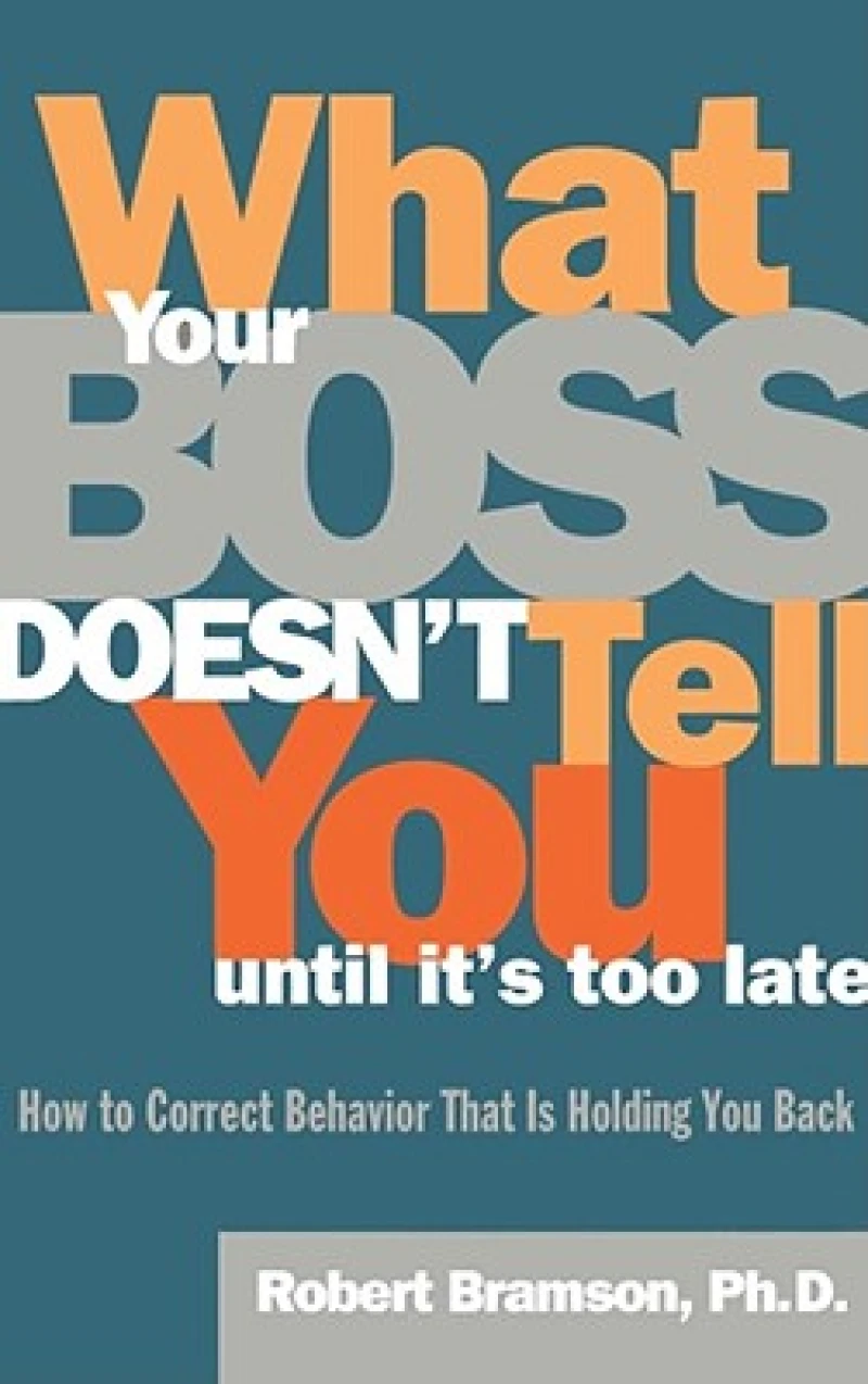 What Your Boss Doesn''t Tell You Until It''s Too Late