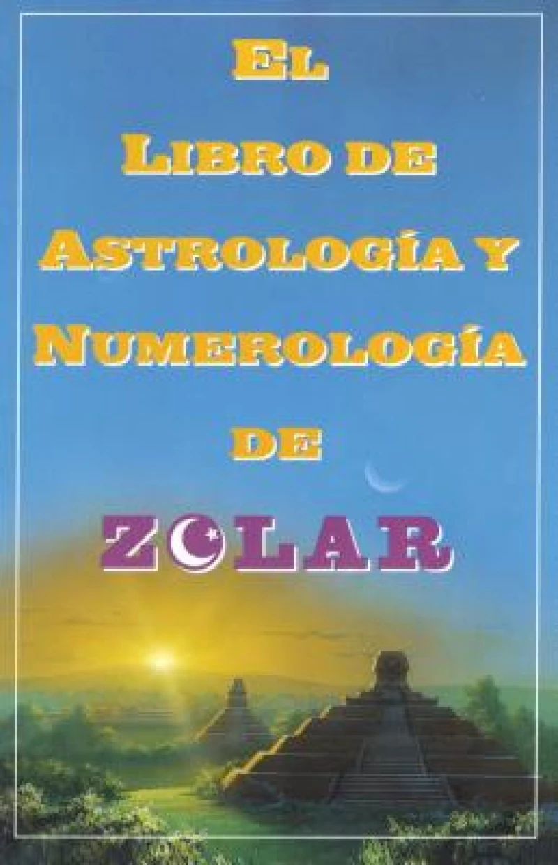 El  Libro de Astrologoa y Numerologoa de Zolar (Zolar''s Book of Dreams, Numbers,