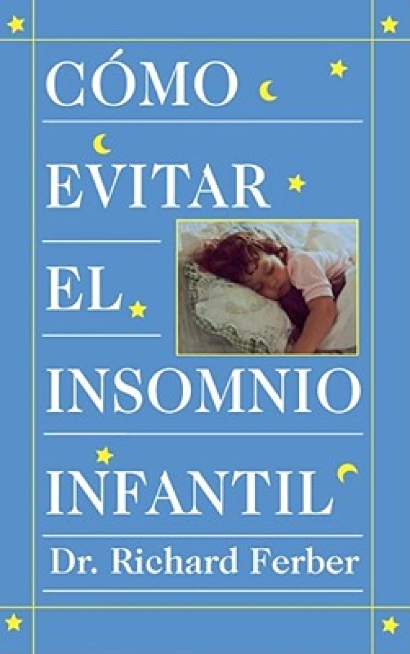 Como Evitar el Insomnio Infantil (Solve Your Child''s Sleep Problems)