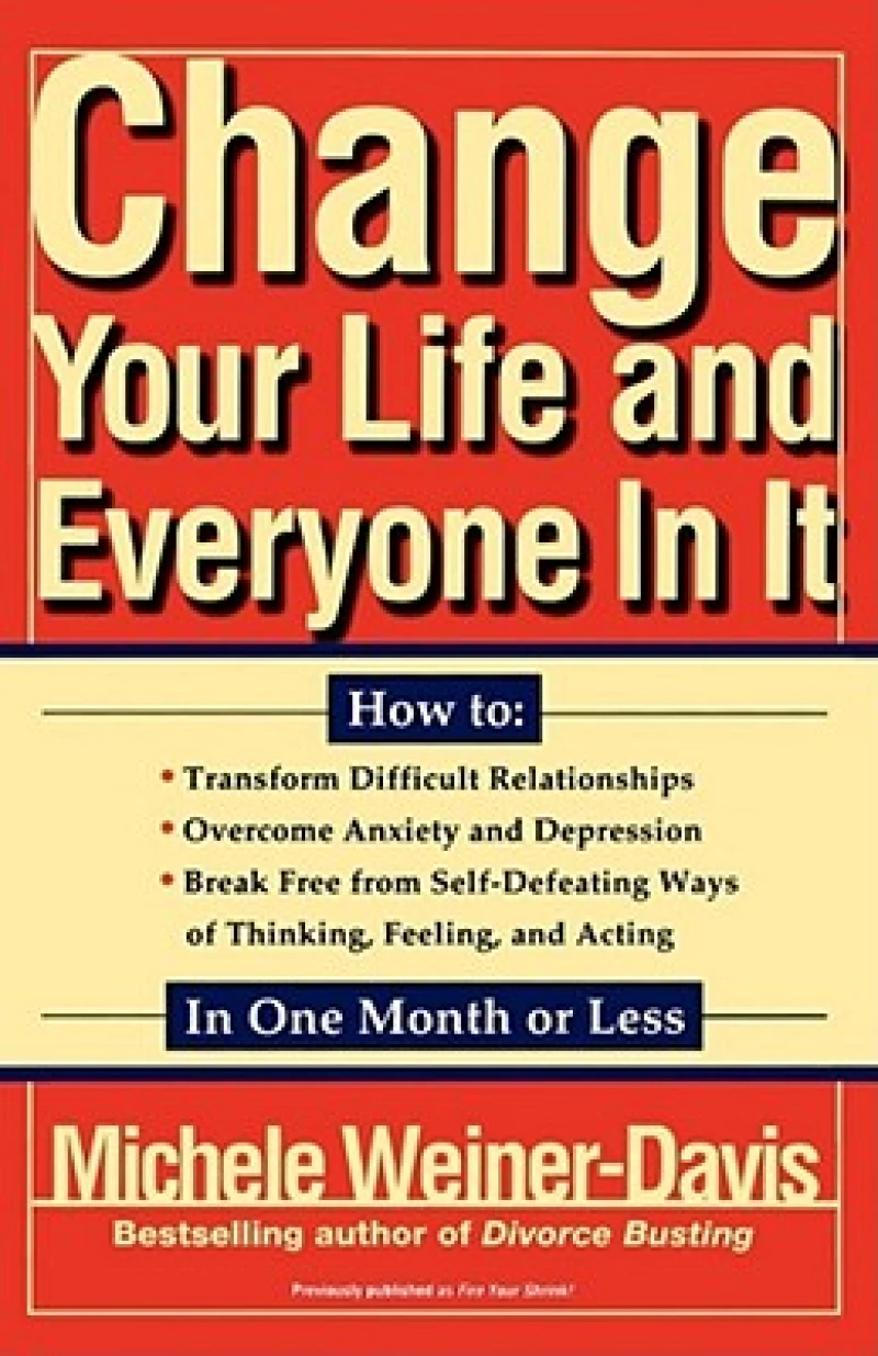 Change Your Life and Everyone In It
