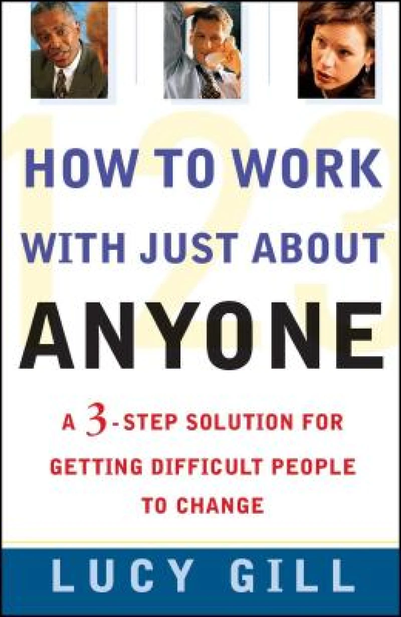 How to Work with Just About Anyone