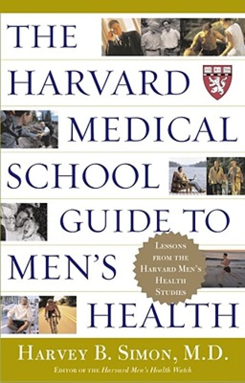 The Harvard Medical School Guide to Men''s Health