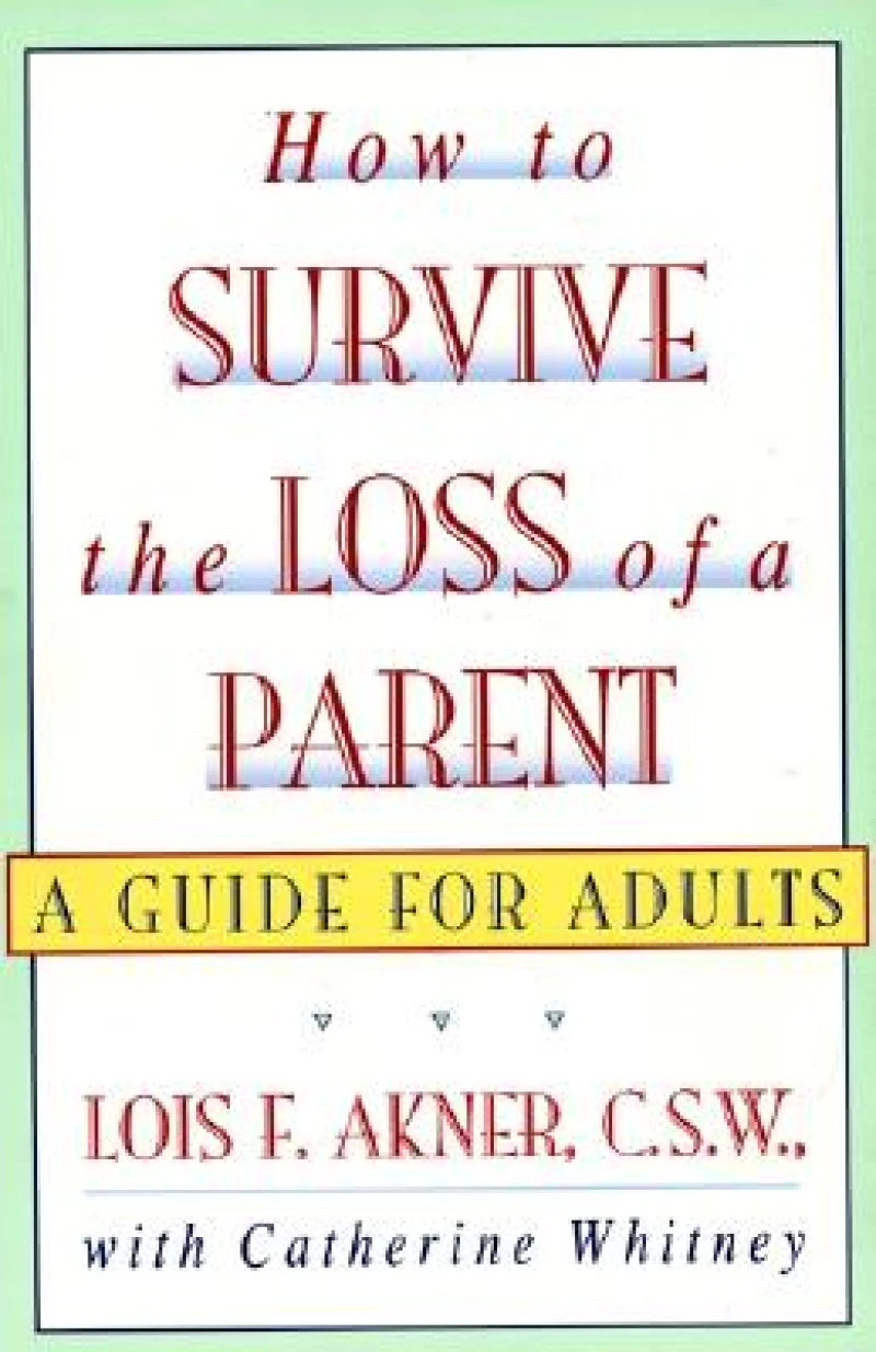 How To Survive The Loss Of A Parent