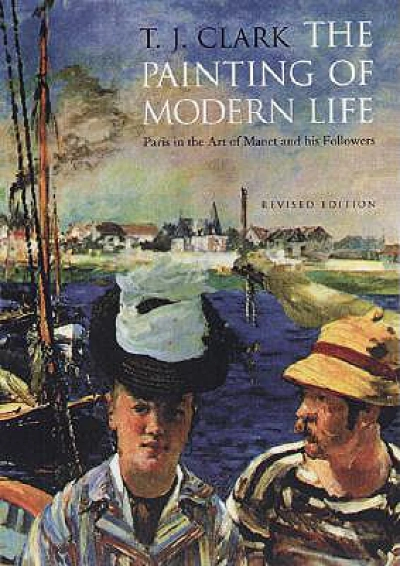 The Painting of Modern Life – Paris in the Art of Manet and His Followers – Revised Edition