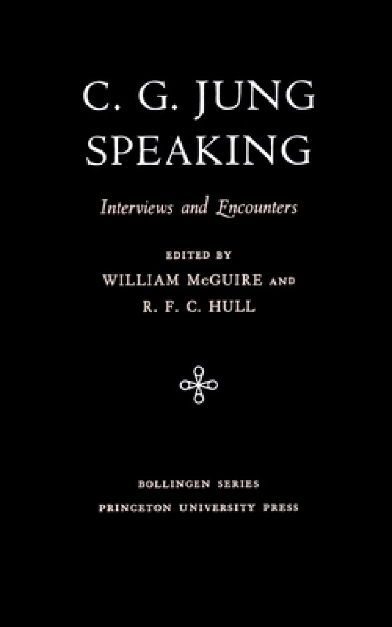 C.G. Jung Speaking – Interviews and Encounters
