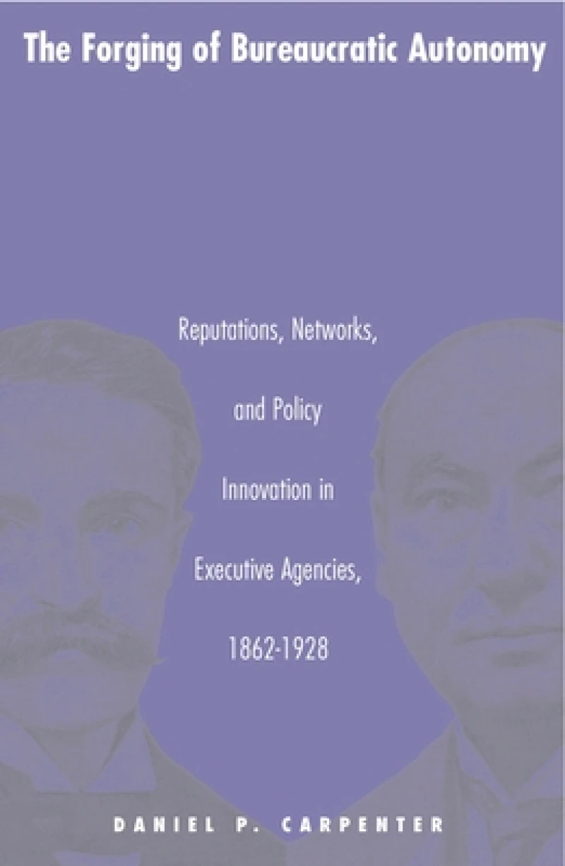 The Forging of Bureaucratic Autonomy