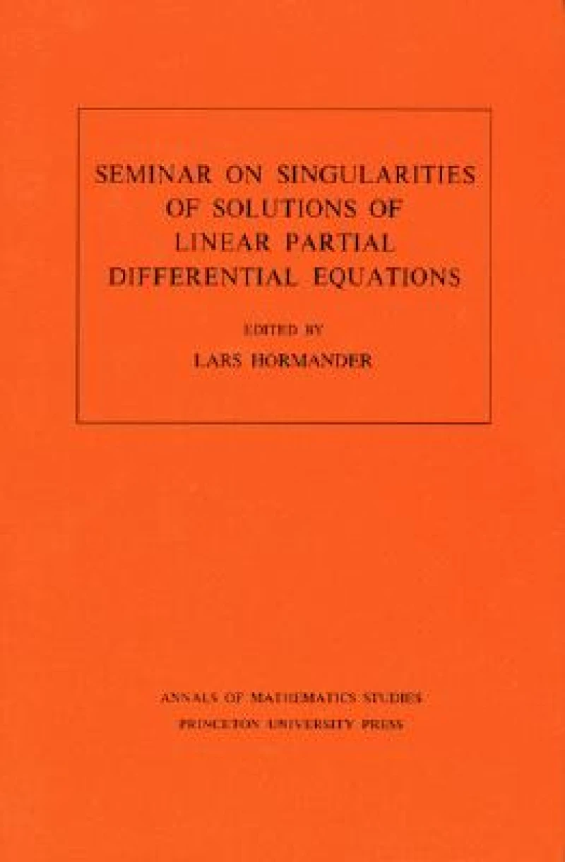 Seminar on Singularities of Solutions of Linear Partial Differential Equations